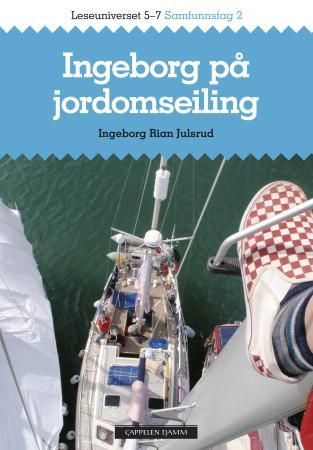 "Ingeborg på jordomseiling - leseuniverset 5-7 : samfunnsfag 2" av Ingeborg Rian Julsrud