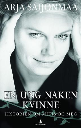 "En ung naken kvinne - historien om Mikis og meg" av Arja Saijonmaa