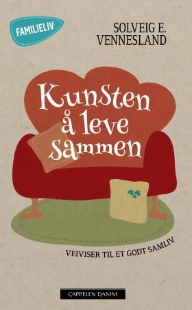 "Kunsten å leve sammen - veiviser til et godt samliv" av Solveig E. Vennesland