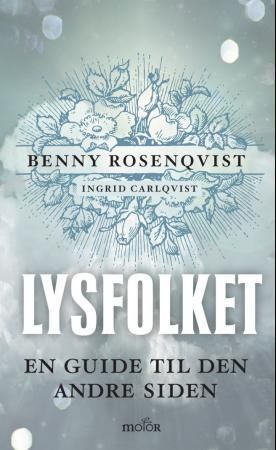 "Lysfolket - en guide til den andre siden" av Benny Rosenqvist
