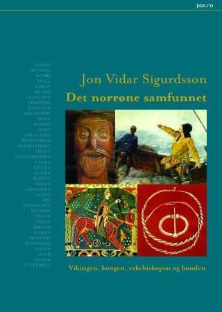 "Det norrøne samfunnet - vikingen, kongen, erkebiskopen og bonden" av Jón Viðar Sigurðsson