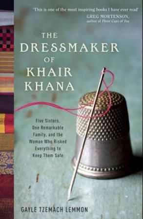 "The dressmaker of Khair Khana - five sisters, one remarkable family, and the woman who risked everything to keep them safe" av Gayle Tzemach Lemmon
