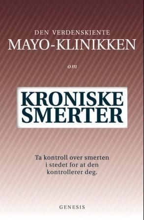 "Mayo-klinikken om kroniske smerter - ta kontroll over smerten i stedet for at den kontrollerer deg" av David W. Swanson