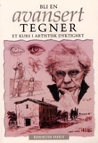 Omslagsbilde av Bli en avansert tegner