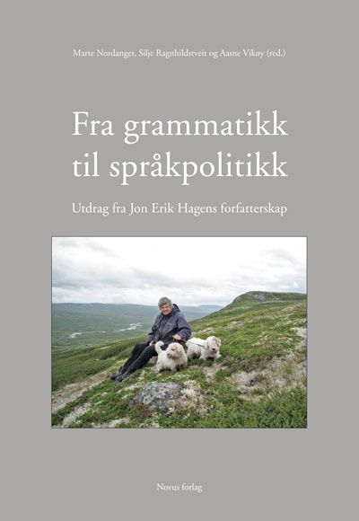 "Fra grammatikk til språkpolitikk - utdrag fra Jon Erik Hagens forfatterskap" av Marte Nordanger
