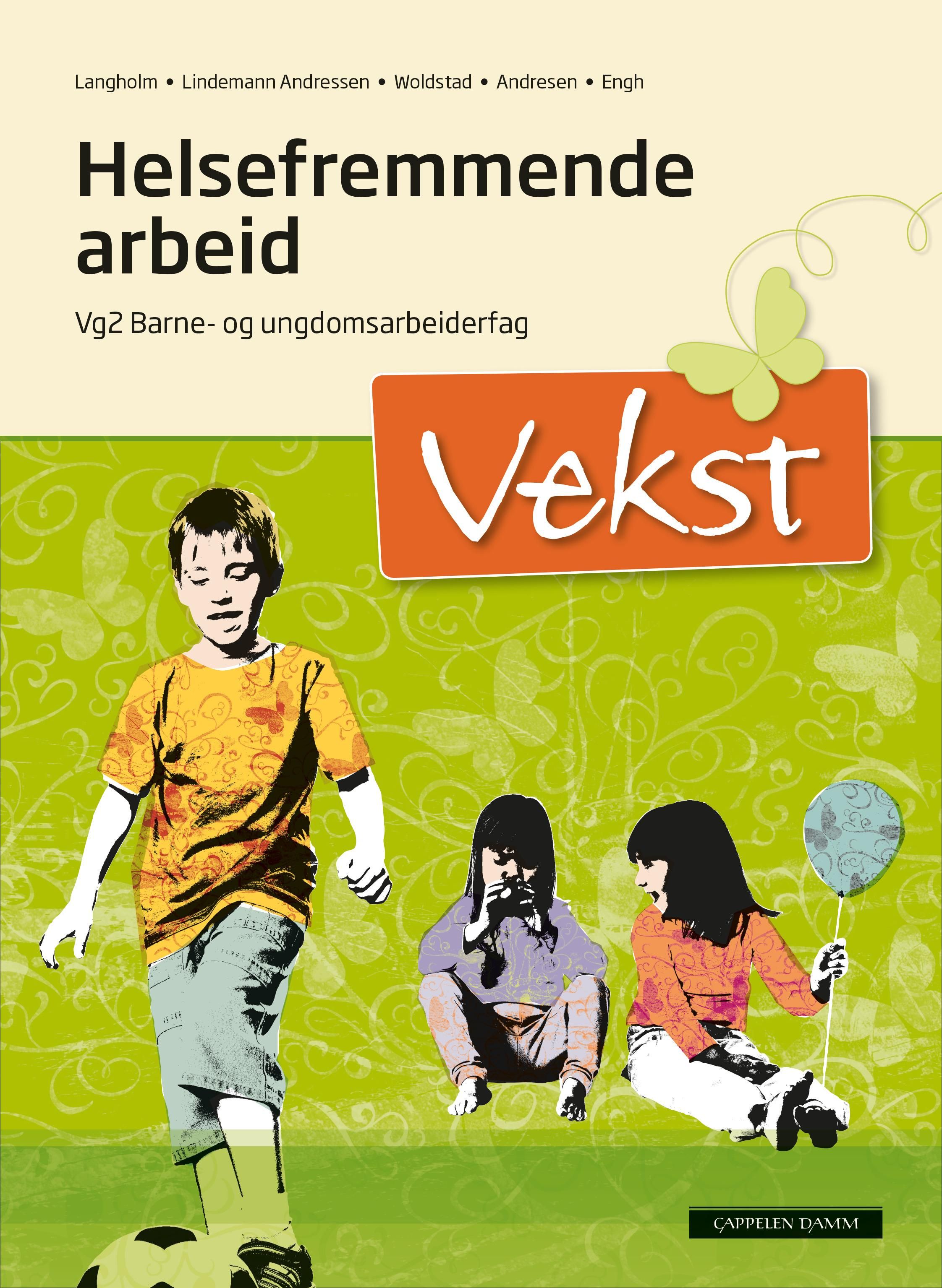 "Vekst - helsefremjande arbeid : vg2 barne- og ungdomsarbeidarfag" av Kari Langholm