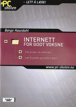 "Internett for godt voksne - slik bruker du Internett, lær å sende og motta e-post" av Børge Haurdahl