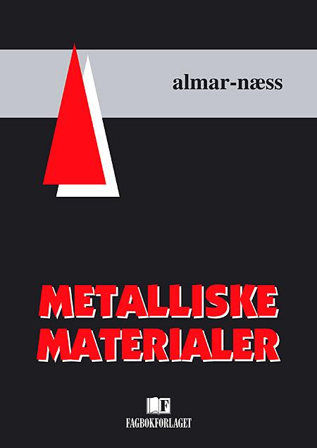 "Metalliske materialer - struktur og egenskaper" av Almar Almar-Næss