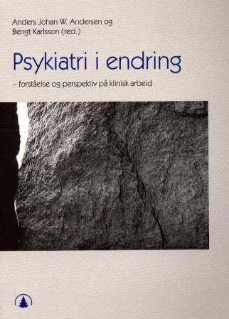 "Psykiatri i endring - forståelse og perspektiv på klinisk arbeid" av Anders Johan W. Andersen