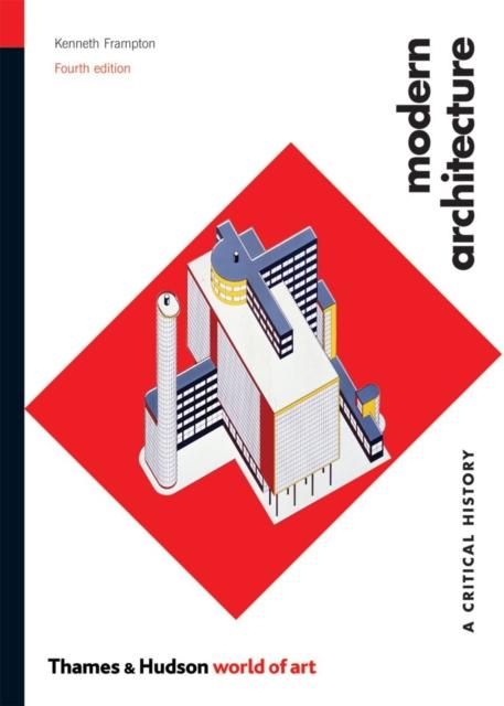 "Modern architecture - a critical history" av Kenneth Frampton