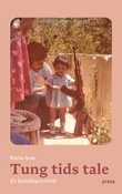 "Tung tids tale - et familieportrett" av Rana Issa