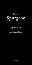 "Sjekkbok fra Troens Bank - Guds dyrebare løfter for daglig lesning" av Charles Haddon Spurgeon