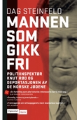 "Mannen som gikk fri - politiinspektør Knut Rød og deportasjonen av de norske jødene" av Dag Steinfeld
