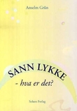 Omslagsbilde av Sann lykke - hva er det?