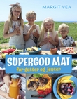 Omslagsbilde av Supergod mat for gutter og jenter