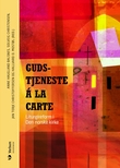 "Gudstjeneste à la carte - liturgireformen i Den norske kirke" av Anne Haugland Balsnes