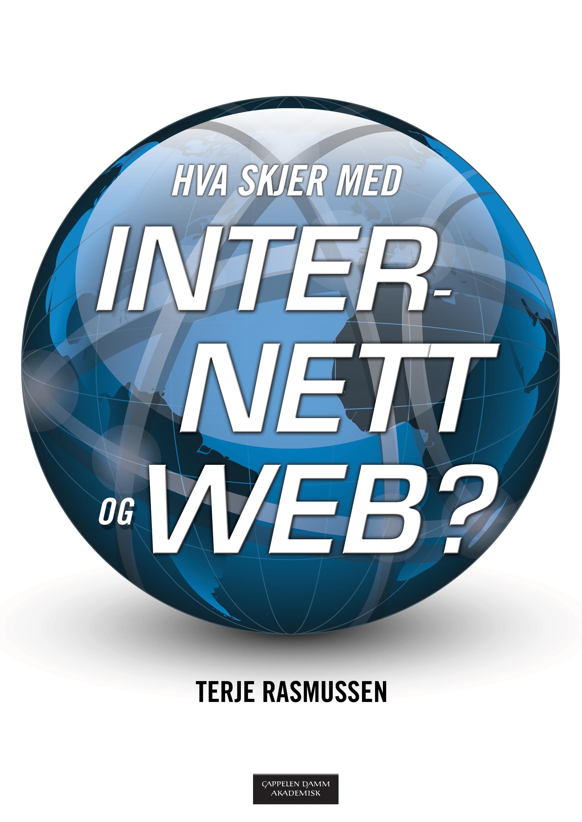 "Hva skjer med Internett og web?" av Terje Rasmussen