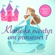 "Klassiske eventyr om prinsesser - 1" av H.C. Andersen