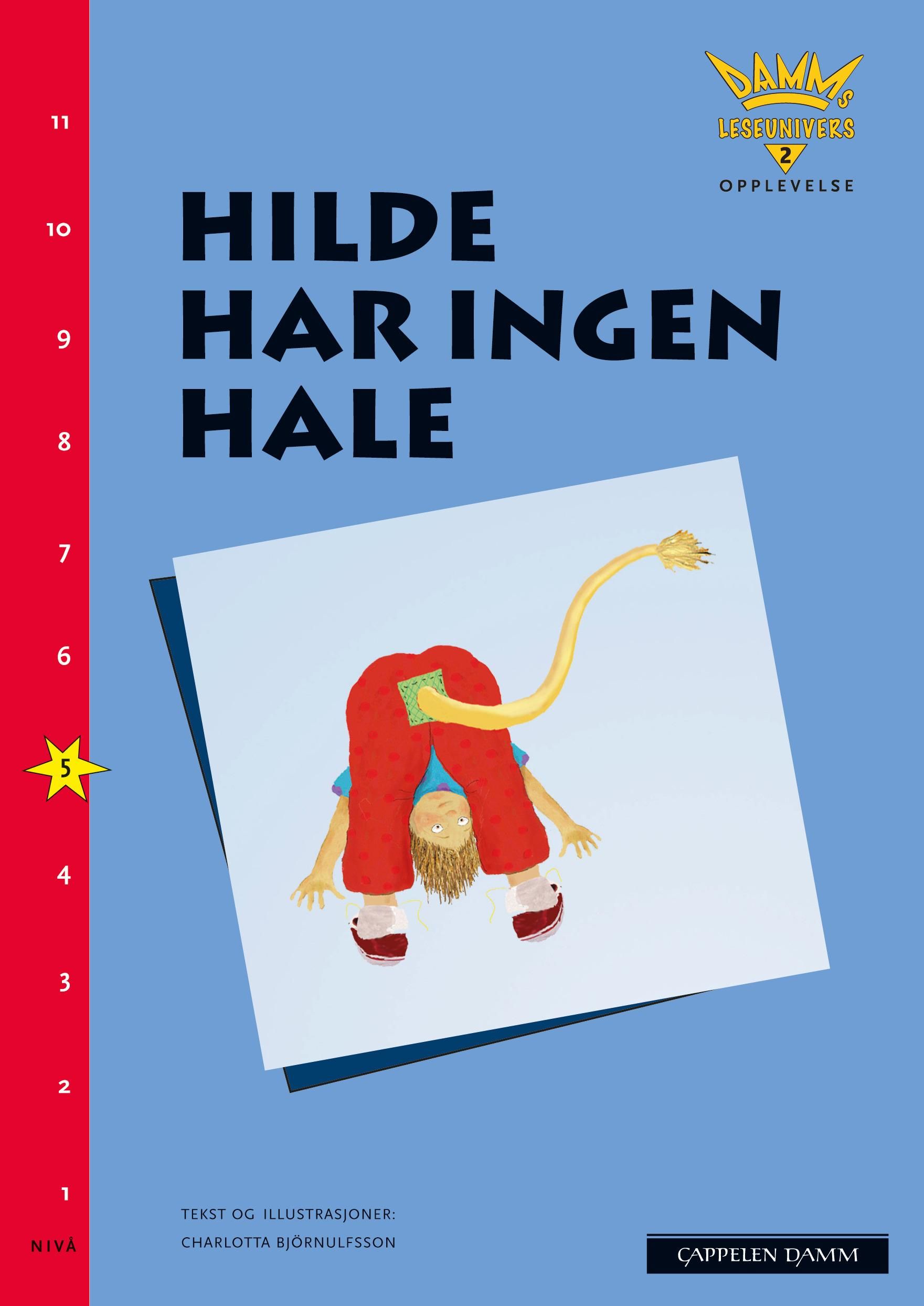 "Hilde har ingen hale - nivå 5 : opplevelse" av Charlotta Björnulfson