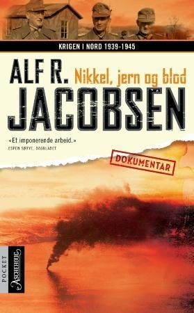 "Nikkel, jern og blod - krigen i nord 1939-1945" av Alf R. Jacobsen