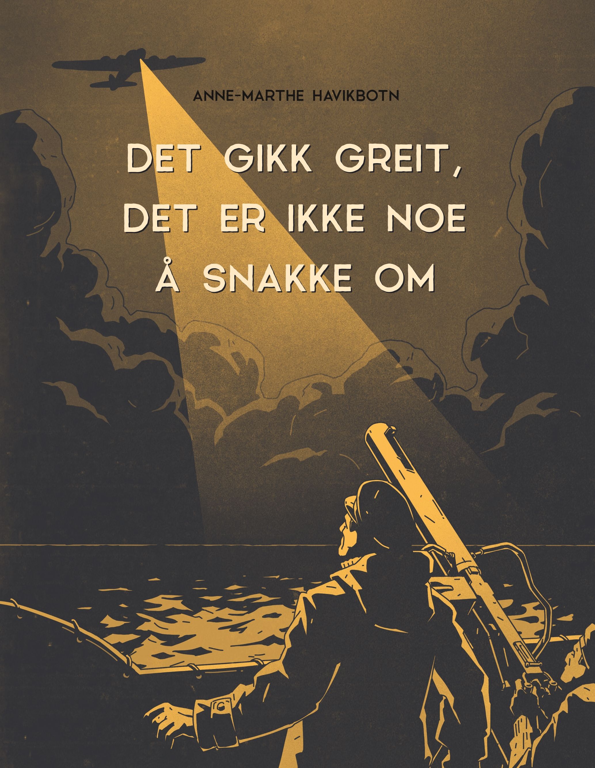 "Det gikk greit, det er ikke noe å snakke om" av Anne-Marthe Havikbotn