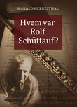 Omslagsbilde av Hvem var Rolf Schüttauf?