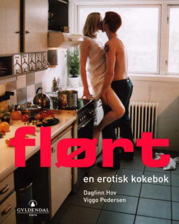 "Flørt - en erotisk kokebok" av Dagfinn Hov