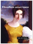 "Filosofiens annet kjønn introduksjoner til den feministiske filosofien" av Tove Pettersen