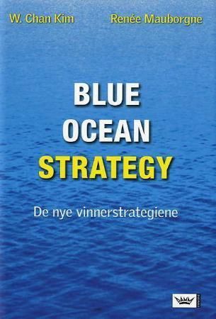 "Blue ocean strategy - de nye vinnerstrategiene" av W. Chan Kim
