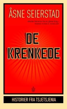 "De krenkede - historier fra Tsjetsjenia" av √Ösne Seierstad