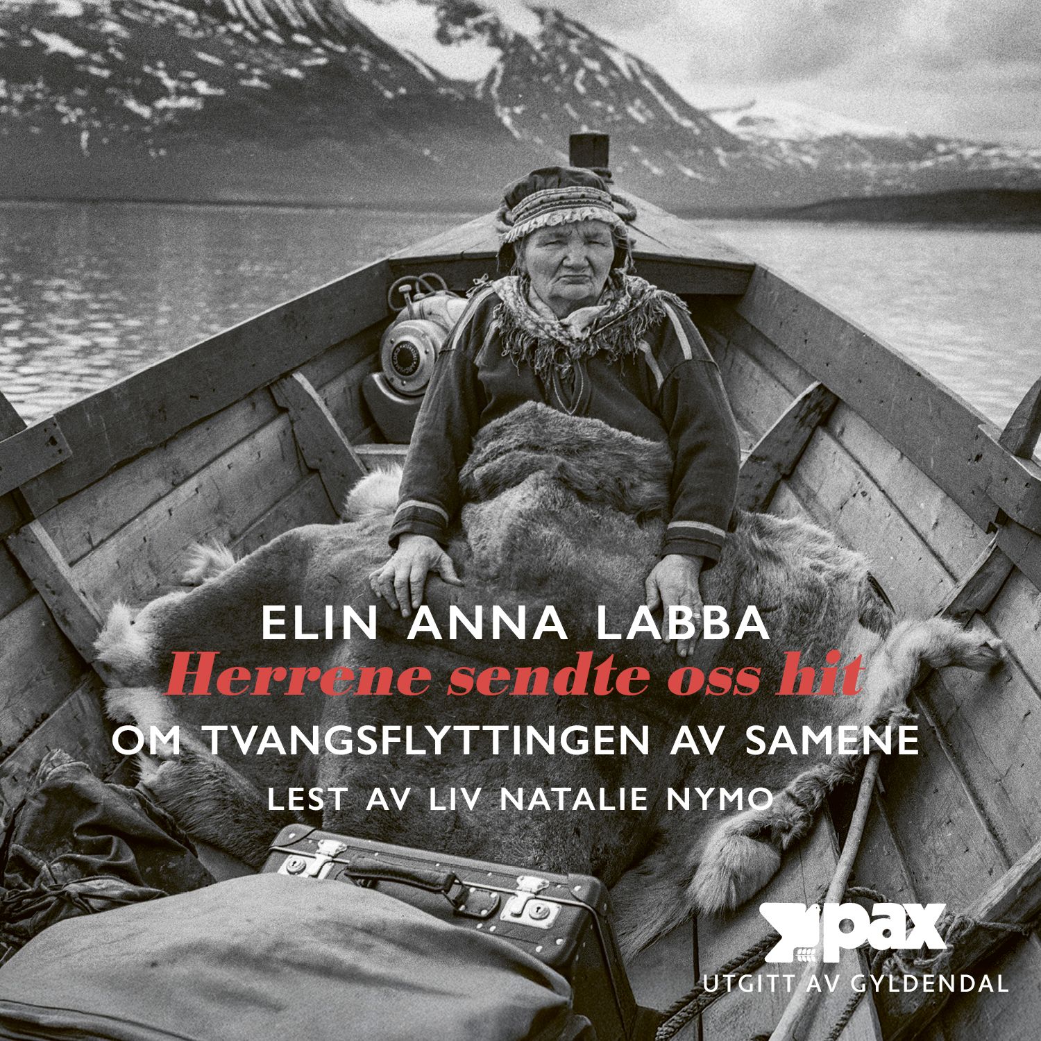 "Herrene sendte oss hit - om tvangsflyttingen av samene" av Elin Anna Labba