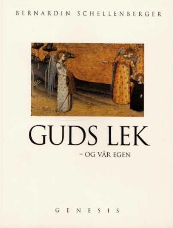 "Guds lek - og vår egen" av Bernardin Schellenberger