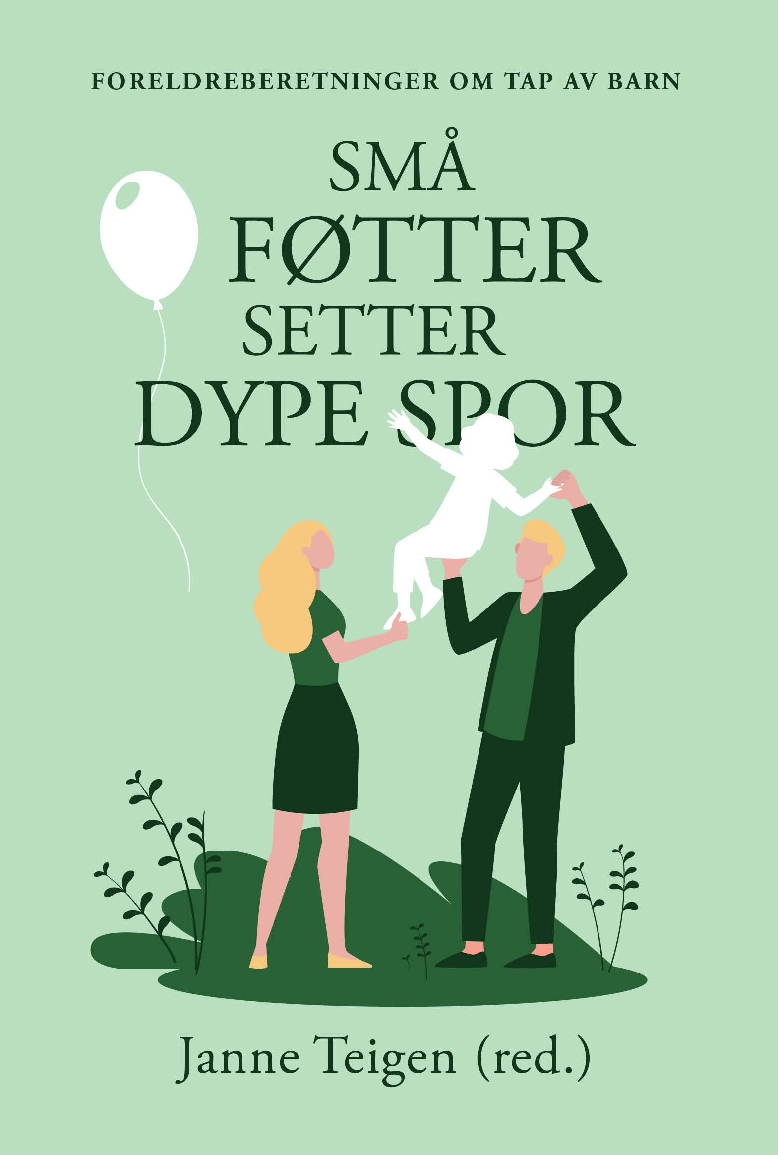 "Små føtter setter dype spor - foreldreberetninger om tap av barn" av Janne Teigen