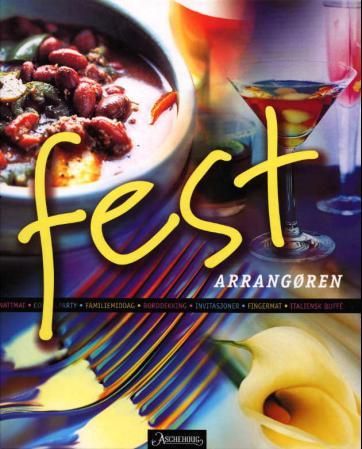 "Festarrangøren - nattmat, coctailparty, familiemiddag, invitasjoner, fingermat, italiensk buffé" av Ingela Holm
