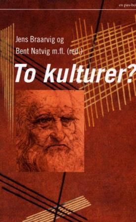 "To kulturer? - forholdet mellom humanistiske og naturvitenskapelige tradisjoner" av Jens Braarvig