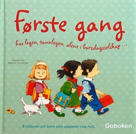 "Første gang hos legen, tannlegen, alene i bursdagsselskap" av Anne Civardi