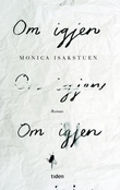 "Om igjen - roman" av Monica Isakstuen