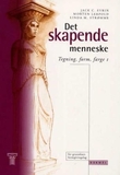 "Det skapende menneske - tegning, form og farge 1 : for grunnkurs formgivingsfag" av Jack C. Evrin