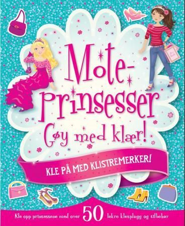"Moteprinsesser - gøy med klær! : kle på med klistremerker!" av Dorthe Erichsen