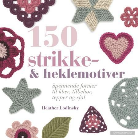 "150 strikke- & heklemotiver - spennende former til klær, tilbehør, tepper og sjal" av Heather Lodinsky