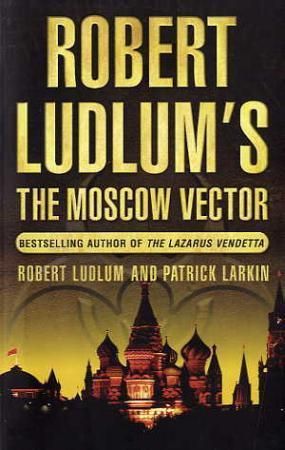 "Robert Ludlum's the Moscow vector - a covert-one novel" av Patrick Larkin