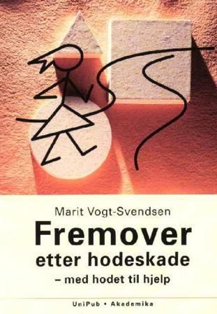 "Fremover etter hodeskade - med hodet til hjelp" av Marit Vogt-Svendsen