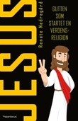 "Jesus - gutten som startet en verdensreligion" av Renate Nedregård