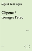 "Glipene - Georges Perec" av Sigurd Tenningen