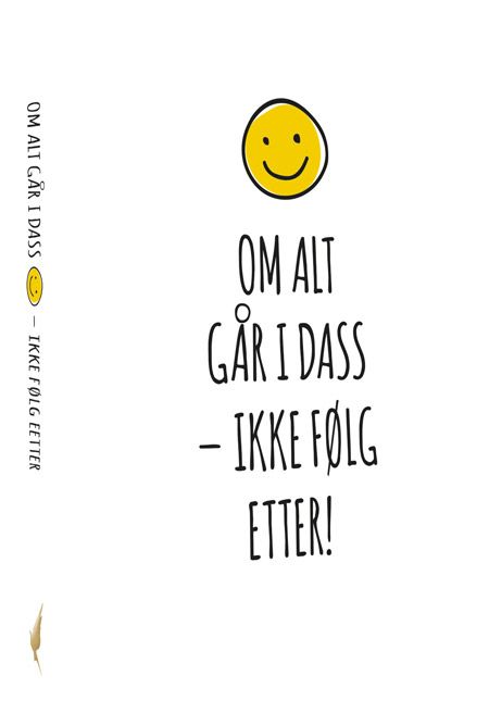 "Om alt går i dass - ikke følg etter!" av Svein E. Andersen