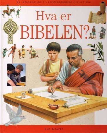 "Hva er Bibelen? - en introduksjon til kristendommens hellige bok" av Sue Graves