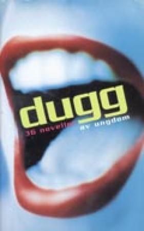 "Dugg - 36 noveller av ungdom" 