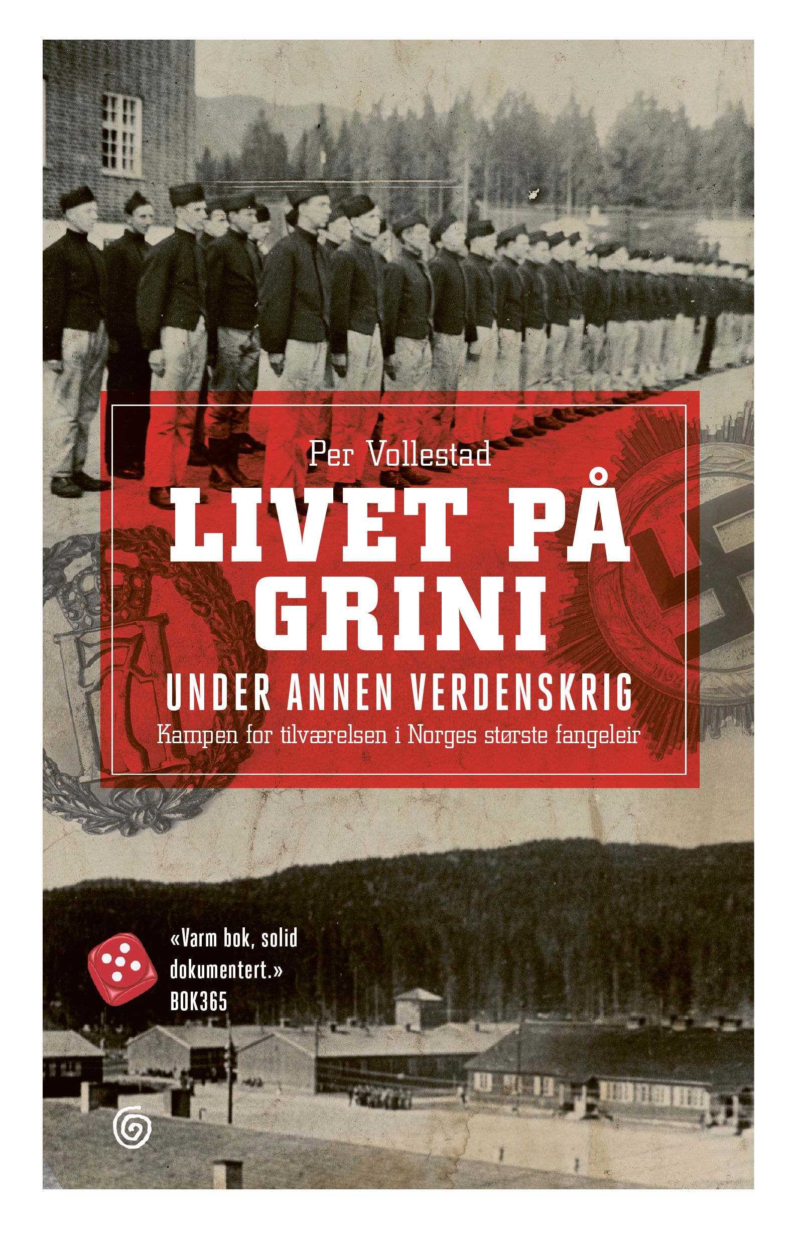 "Livet på Grini under annen verdenskrig - kampen for tilværelsen i Norges største fangeleir" av Per Vollestad