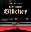 "Krysseren Blücher - 9. april 1940" av Alf R. Jacobsen