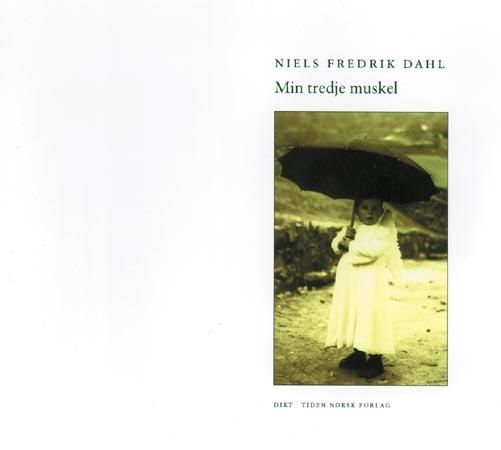 "Min tredje muskel - dikt" av Niels Fredrik Dahl